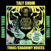 Taly Shum – Toxic / Shadowy Voices