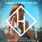 Kideko, Sammy Porter – Al Chica (Baddies Only Remix)