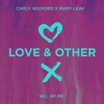 Mary Leay, Carly Wilford – All Of Me
