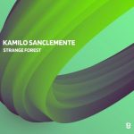 Kamilo Sanclemente – Strange Forest