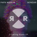 Papa Marlin, Bondar – Crowling Raver EP