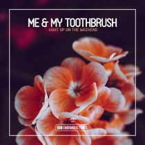 Me & My Toothbrush – Light up on the Weekend