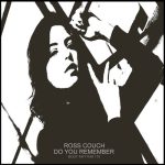 Ross Couch – Do You Remember