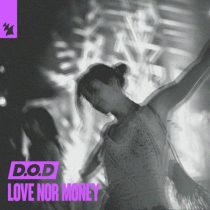 D.O.D – Love Nor Money