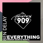 Ben Delay – Everything (Redux Saints Remix)