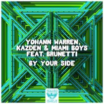 Kazden, Brunetti, Miami Boys, Yohann Warren – By Your Side