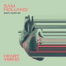 Sam Holland – Body Rush EP