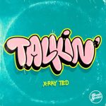 X-Ray Ted – Talkin’