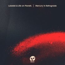 Life on Planets, Lubelski – Mercury In Retrograde – Extended Mix