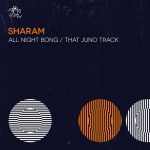 Sharam – All Night Bong / That Juno Track