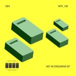 Sek – Hey I’m Dreaming EP
