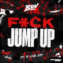 B Live, Bou – F*ck Jump Up (feat. B Live)