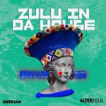 Berkan – Zulu in Da House