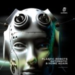 Plastic Robots – Automatic & Home Again