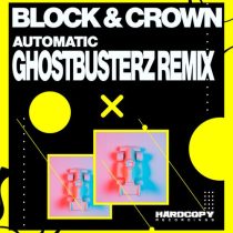 Block & Crown – Automatic (Ghostbusterz Remix)