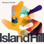 Island Hill – Strangers In Paradise