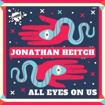 Jonathan Heitch – All Eyes On Us