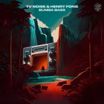 Henry Fong, TV Noise – Bumba Bass – Extended Mix