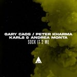 Gary Caos, Peter Kharma, Karl8 & Andrea Monta – Sock It 2 Me