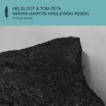 Helsloot, Tom Zeta – Amora (Martin Waslewski Remix)