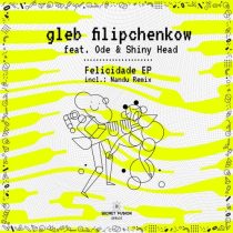 Shiny Head, gleb filipchenkow – Felicidade EP
