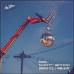 Dances With White Girls, Ciszak – Disco Delinquent