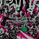Neverdogs – Revolution / The Sky