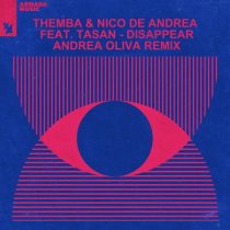 Nico de Andrea, THEMBA (SA), Tasan – Disappear – Andrea Oliva Remix