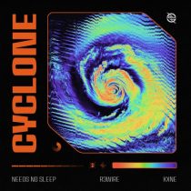 R3WIRE, Needs No Sleep, Kxne – Cyclone (Extended Mix)