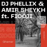 DJ Phellix, Amir Sheykh, Fiooji – Ghamar