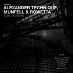 Alexander Technique, Rowetta, Munfell – Total Pleasure