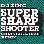 DJ Zinc – Super Sharp Shooter (Chris Gialanze Remix)