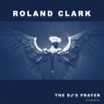 Roland Clark – The DJ’s Prayer