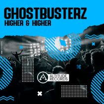 Ghostbusterz – Higher & Higher