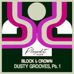 Block & Crown – Dusty Grooves, Pt. 1 (Greek Street Mix)