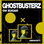 Ghostbusterz – Oh Sugar