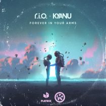 R.I.O., KYANU – Forever in Your Arms (Extended Mix)