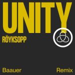 Royksopp, Karen Harding – Unity (Baauer Remix)