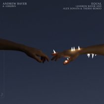 Andrew Bayer, Asbjørn – Equal (Andrew Bayer and Alex Sonata & TheRio Remix)