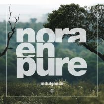 Nora En Pure – Indulgence
