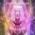 Etzu Mahkayah – Trans