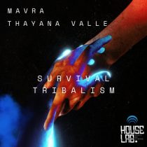 Thayana Valle, Mavra – Survival/ Tribalism