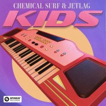 Chemical Surf, Jetlag Music – KIDS (Extended Mix)