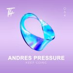 Andres Pressure – Keep Going