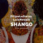 Filipe Le Swiss, Luis Novais – Shango