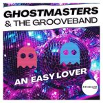 GhostMasters, The GrooveBand – An Easy Lover