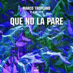Marco Tropeano, Elisa Gold – Que No La Pare – Extended Mix