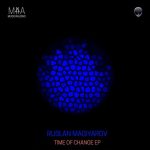 Ruslan Magiyarov – Time of change EP