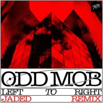 Odd Mob – LEFT TO RIGHT (JADED Extended Remix)