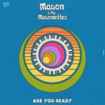 Mason, The Masonettes – Are You Ready